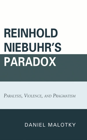 Reinhold Niebuhr's Paradox