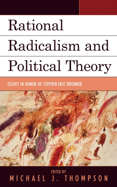 Book cover of: Rational Radicalism and Political Theory. By: Michael Thompson
