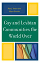 Book cover of: Gay and Lesbian Communities the World Over. By: Alison M. Brooks