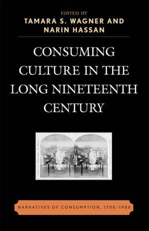 Consuming Culture in the Long Nineteenth Century