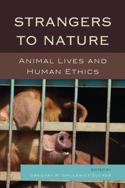 Book cover of: Strangers to Nature. By: Gregory R. Smulewicz-Zucker