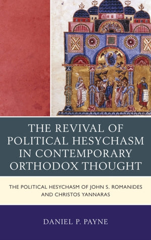 Revival of Political Hesychasm in Contemporary Orthodox Thought