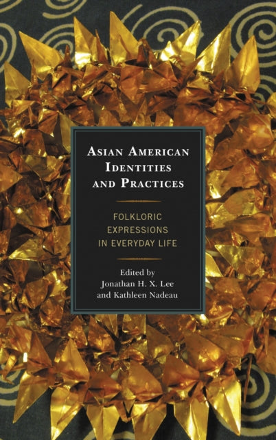 Book cover of: Asian American Identities and Practices. By: Jonathan H. X. Lee