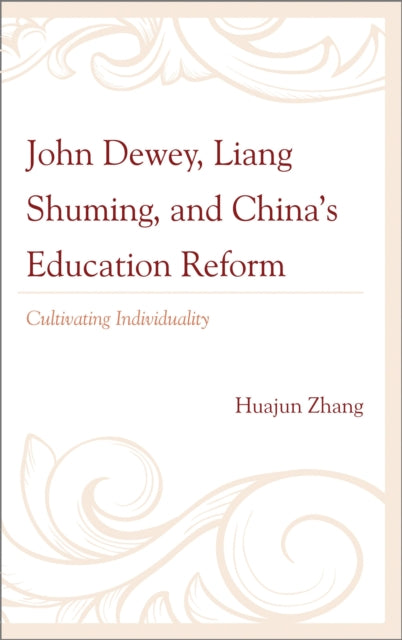 John Dewey, Liang Shuming, and China's Education Reform