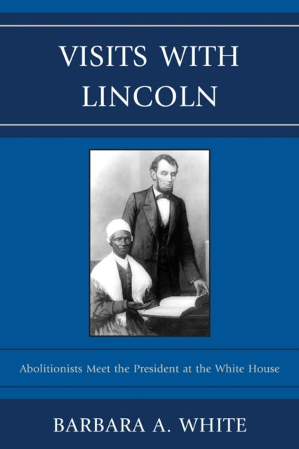 Book cover of: Visits With Lincoln. By: Barbara A. White