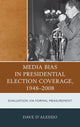 Book cover of: Media Bias in Presidential Election Coverage 1948-2008