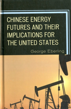 Chinese Energy Futures and Their Implications for the United States