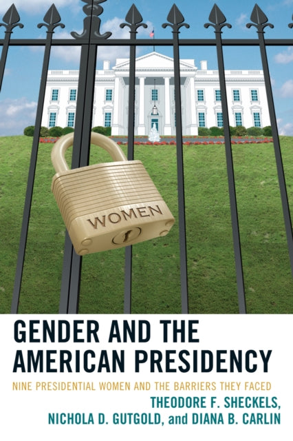 Book cover of: Gender and the American Presidency. By: Theodore F. Sheckels