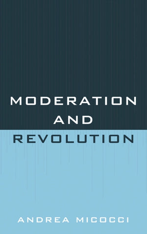 Moderation and Revolution