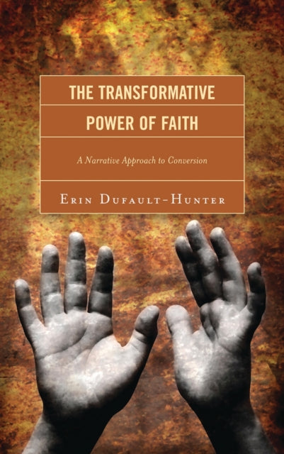 Book cover of: Transformative Power of Faith. By: Erin Dufault-Hunter