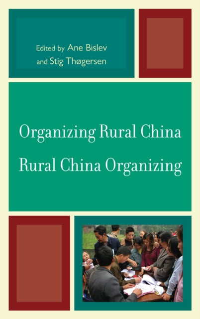 Book cover of: Organizing Rural China — Rural China Organizing. By: Ane Bislev