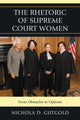 Book cover of: Rhetoric of Supreme Court Women. By: Nichola D. Gutgold