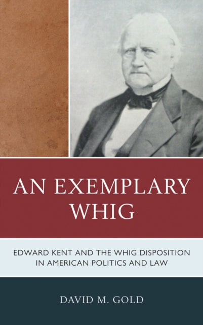 Book cover of: Exemplary Whig. By: David M. Gold