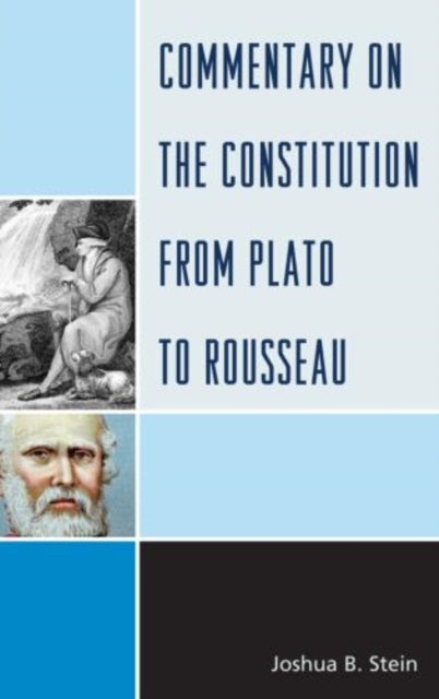 Book cover of: Commentary on the Constitution from Plato to Rousseau. By: Joshua B. Stein