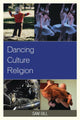 Book cover of: Dancing Culture Religion. By: Sam D. Gill