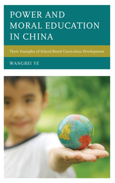Book cover of: Power and Moral Education in China. By: Wangbei Ye