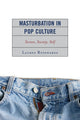 Book cover of: Masturbation in Pop Culture. By: Lauren Rosewarne