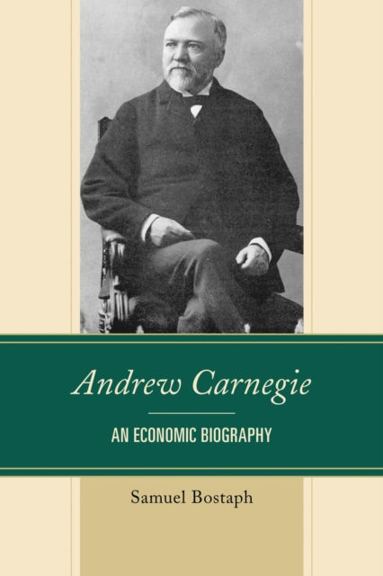 Book cover of: Andrew Carnegie. By: Samuel Bostaph