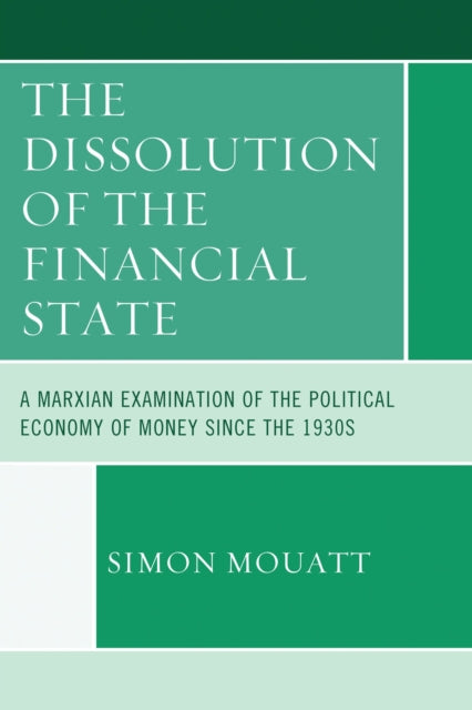 Book cover of: Dissolution of the Financial State. By: Simon Mouatt