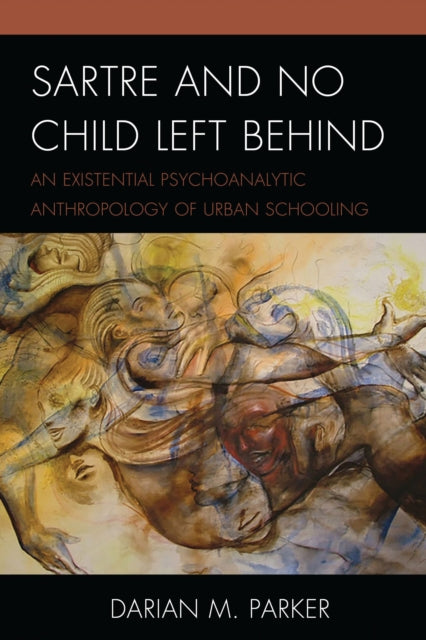 Book cover of: Sartre and No Child Left Behind. By: Darian M. Parker