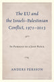Book cover of: EU and the Israeli–Palestinian Conflict 1971–2013. By: Anders Persson