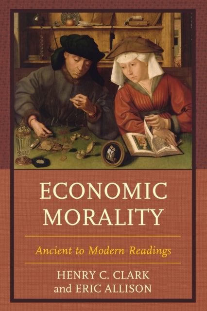 Book cover of: Economic Morality. By: Henry C. Clark