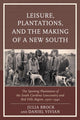 Book cover of: Leisure, Plantations, and the Making of a New South. By: Daniel Vivian