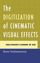 Book cover of: Digitization of Cinematic Visual Effects. By: Rama Venkatasawmy