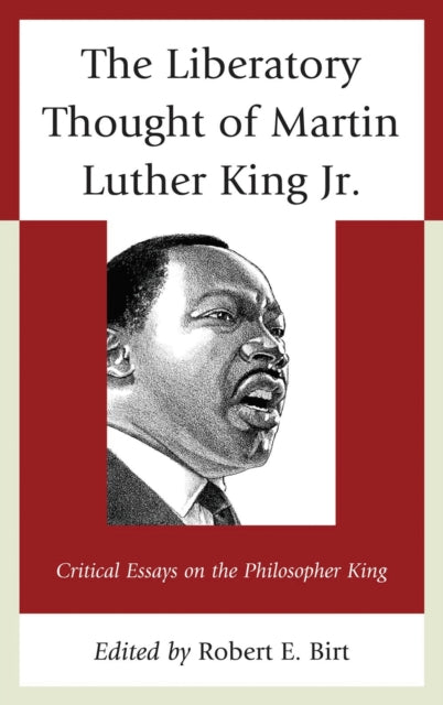 Book cover of: Liberatory Thought of Martin Luther King Jr.. By: Robert E. Birt