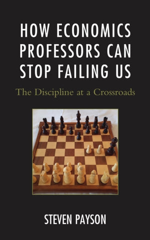 How Economics Professors Can Stop Failing Us