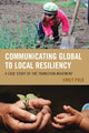 Book cover of: Communicating Global to Local Resiliency. By: Emily Polk