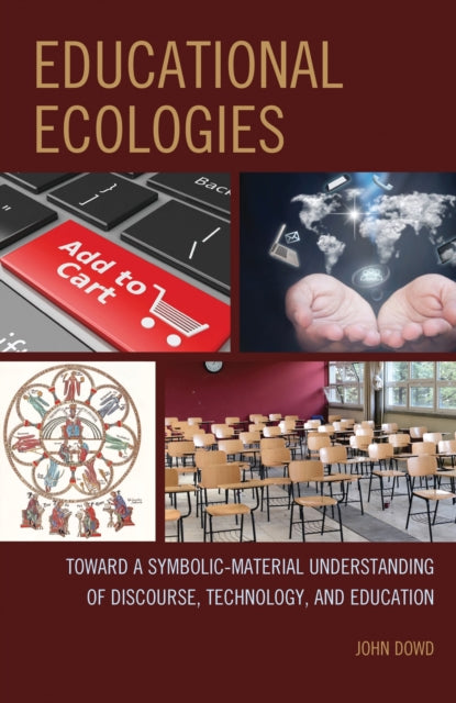 Book cover of: Educational Ecologies. By: John Dowd