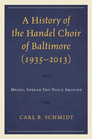 A History of the Handel Choir of Baltimore (1935–2013)
