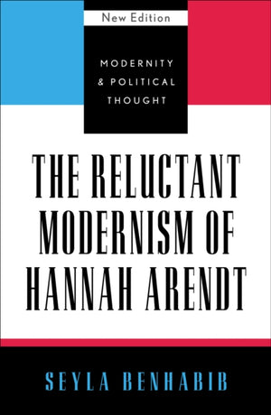 Reluctant Modernism of Hannah Arendt
