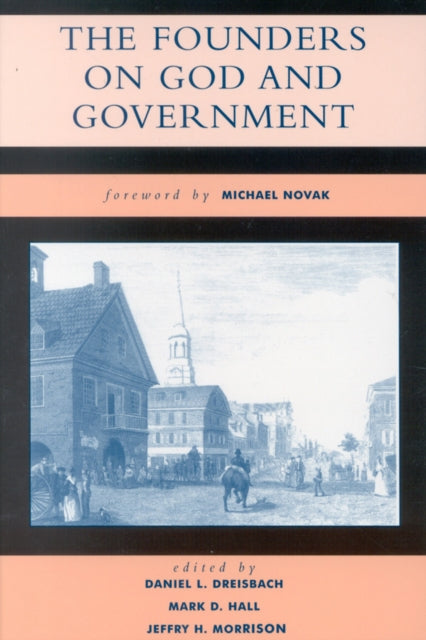 Book cover of: Founders on God and Government. By: Daniel L. Dreisbach