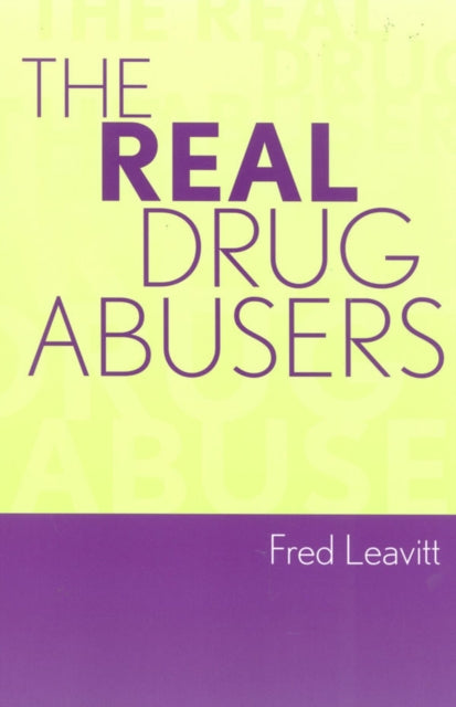 Book cover of: Real Drug Abusers. By: Fred Leavitt
