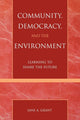 Book cover of: Community, Democracy, and the Environment. By: Jane A. Grant