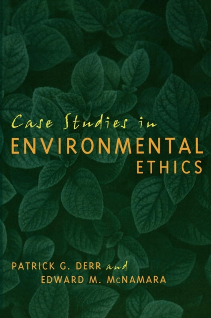 Book cover of: Case Studies in Environmental Ethics. By: Patrick Derr