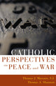 Book cover of: Catholic Perspectives on Peace and War. By: Thomas Massaro S.J.