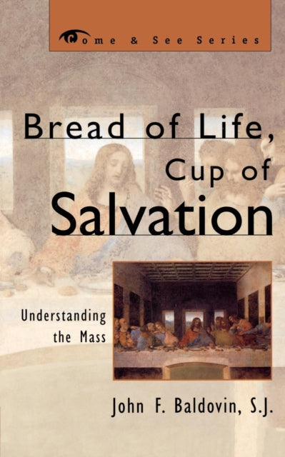 Book cover of: Bread of Life, Cup of Salvation. By: John Baldovin