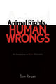 Book cover of: Animal Rights, Human Wrongs. By: Tom Regan