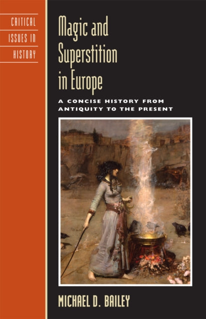 Book cover of: Magic and Superstition in Europe. By: Michael David Bailey, Michael D. Bailey