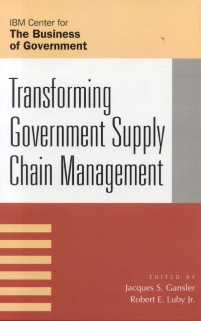 Book cover of: Transforming Government Supply Chain Management. By: Jacques S. Gansler