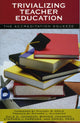 Book cover of: Trivializing Teacher Education. By: Stephen J. Farenga