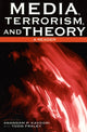 Book cover of: Media, Terrorism, and Theory. By: Todd Fraley
