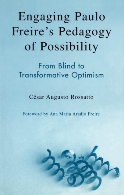 Book cover of: Engaging Paulo Freire's Pedagogy of Possibility. By: Ana Maria Arajo Freire