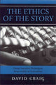 Book cover of: Ethics of the Story. By: David Craig
