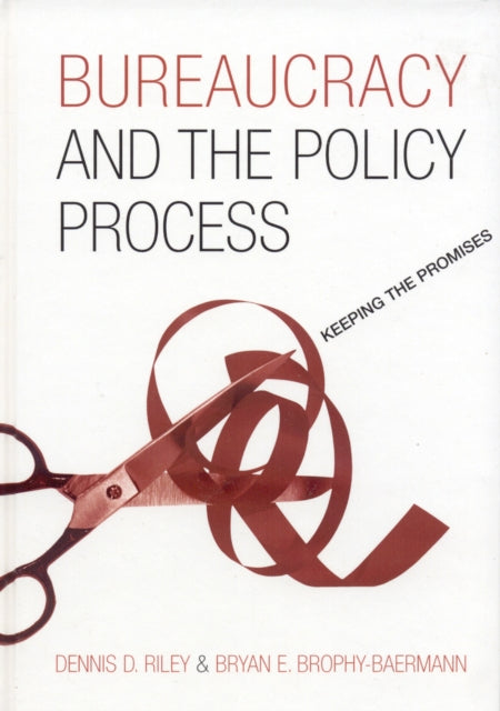 Book cover of: Bureaucracy and the Policy Process. By: Bryan E. Brophy-Baermann