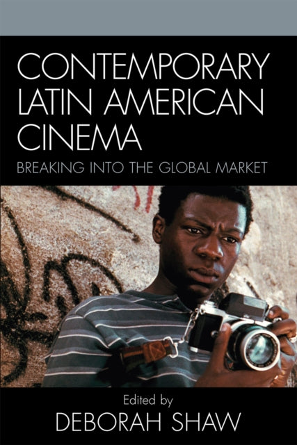 Book cover of: Contemporary Latin American Cinema. By: Deborah Shaw
