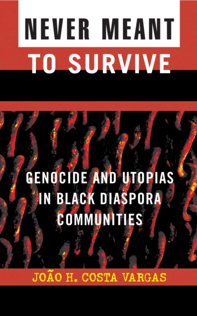 Book cover of: Never Meant to Survive. By: Joao Costa, Joao H. Costa Vargas